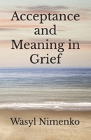 Acceptance and Meaning in Grief 1908142650 Book Cover