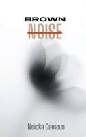 Brown Noise B0DS2WZHBP Book Cover