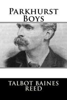 Parkhurst Boys: And Other Stories of School Life 1517414768 Book Cover