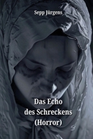 Das Echo des Schreckens (Horror) (German Edition) 9994919849 Book Cover