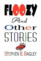 Floozy and Other Stories 0557533554 Book Cover