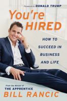 You're Hired: How to Succeed in Business and Life from the Winner of The Apprentice 0060765410 Book Cover
