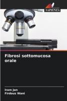 Fibrosi sottomucosa orale (Italian Edition) 6208752183 Book Cover