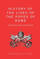 History of the Lives of the Popes of Rome B0CVFF44ZN Book Cover