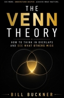 The Venn Theory: How To Think In Overlaps And See What Others Miss B0GZ7RNSY4 Book Cover