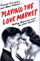 Playing the Love Market: Dating, Romance and the Real World 1853434949 Book Cover