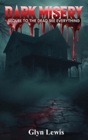 Dark Misery: Sequel To The Dead See Everything 192360998X Book Cover