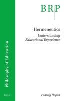 Hermeneutics: Understanding Educational Experience (Brill Research Perspectives in Humanities and Social Sciences) 9004724508 Book Cover