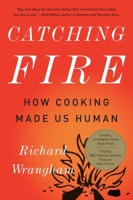 Catching fire (How Cooking Made Us Human)