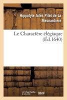 Le Charactère élégiaque (Litterature) 2013726295 Book Cover