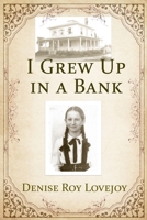 I Grew Up in a Bank B085RNP1SS Book Cover