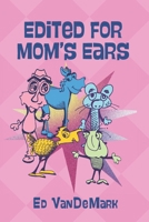 Edited for Mom's Ears B0F4KM7K7C Book Cover