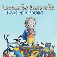 Leonardo Leopardo e I Suoi Primi Soldi 390709848X Book Cover