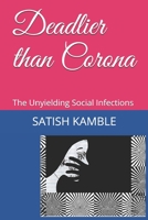 Deadlier than Corona: The Unyielding Social Infections B08LG793J1 Book Cover