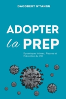 Adopter la PrEP: Dynamiques Intimes, Risques et Prévention du VIH (French Edition) 1918667675 Book Cover