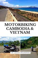 Motorbiking Cambodia & Vietnam 1505312086 Book Cover