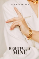 Rightfully Mine 1918122946 Book Cover
