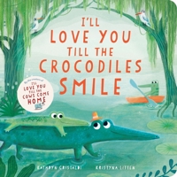 I'll Love You till the Crocodiles Smile 006331553X Book Cover