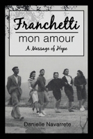 Franchetti Mon Amour: A Message of Hope B086Y6LR8D Book Cover