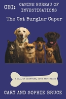 "CBI: Canine Bureau of Investigations – The Cat Burglar Caper": A Tail of Teamwork, Tech, and Treats B0FNKHZ22G Book Cover
