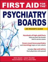 First Aid for the Psychiatry Boards 0071499865 Book Cover