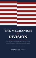 THE MECHANISM OF DIVISION: How the Powers That Be Have Always Used Human Nature to Divide the American People B0H9JP1W9G Book Cover