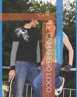 EL CAMARERO LOCO (Spanish Edition) B0F78M1GN8 Book Cover
