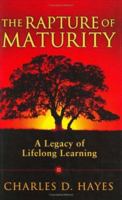 The Rapture Of Maturity: A Legacy Of Lifelong Learning 0962197947 Book Cover