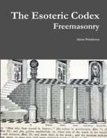 The Esoteric Codex: Freemasonry 132963280X Book Cover