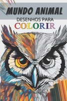 Mundo Animal: Desenhos para colorir B0CFDGCBB9 Book Cover