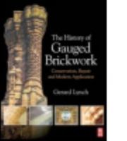 The History of Gauged Brickwork: Conservation, Repair and Modern Application 113892489X Book Cover