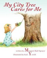 My City Tree Cares for Me 1935909169 Book Cover