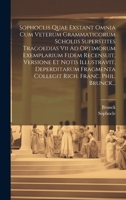 Sophoclis Quae Exstant Omnia Cum Veterum Grammaticorum Scholiis Superstites Tragoedias Vii Ad Optimorum Exemplarium Fidem Recensuit, Versione Et Notis 1020156813 Book Cover