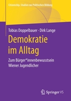 Demokratie Im Alltag : Zum B?rger*innenbewusstsein Wiener Jugendlicher 3658319313 Book Cover