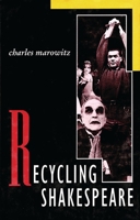 Recycling Shakespeare (Applause Acting Series) 1557830940 Book Cover