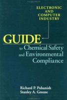 Electronic and Computer Industry Guide to Chemical Safety and Environmental Compliance (Wiley-VNR Industry Guide) 0471292850 Book Cover