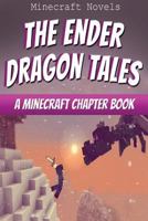 The Ender Dragon Tales: A Minecraft Chapter Book 149929123X Book Cover