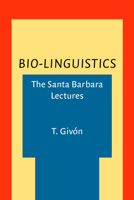 Bio-Linguistics: The Santa Barbara Lectures 9027225915 Book Cover