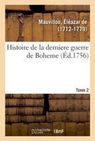 Histoire de la derniere guerre de Boheme. Tome 2 2329026285 Book Cover