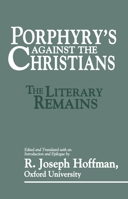 Porphyry's Against the Christians: The Literary Remains 0879758899 Book Cover