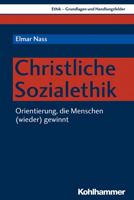 Christliche Sozialethik: Orientierung, Die Menschen (Wieder) Gewinnt 3170370561 Book Cover