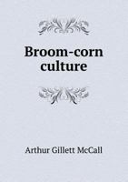 Broom-corn Culture 1017721246 Book Cover