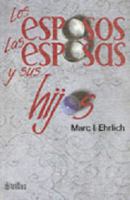 Los Esposos Las Esposas Y Sus Hijos 968242870X Book Cover