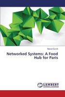 Networked Systems: A Food Hub for Paris 3659292206 Book Cover