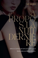A propos la nuit dernière (French Edition) B0FJC64XFW Book Cover
