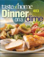 Taste of Home: Dinner on a Dime: 403 Budget-Friendly Family Recipes 0898217075 Book Cover