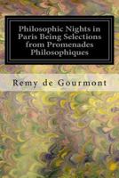 Philosophic Nights in Paris: Being Selections from Promenades Philosophiques 154657526X Book Cover