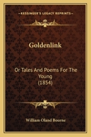 Goldenlink: Or, Tales and Poems for the Young 1378379381 Book Cover
