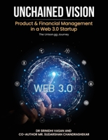 Unchained Vision: Product & Financial Management in a Web 3.0 Startup 1967616434 Book Cover