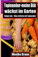 Topinambur-meine Diaet waechst im Garten: Hunger ade – Kilos verlieren mit Topinambur. 1514134195 Book Cover